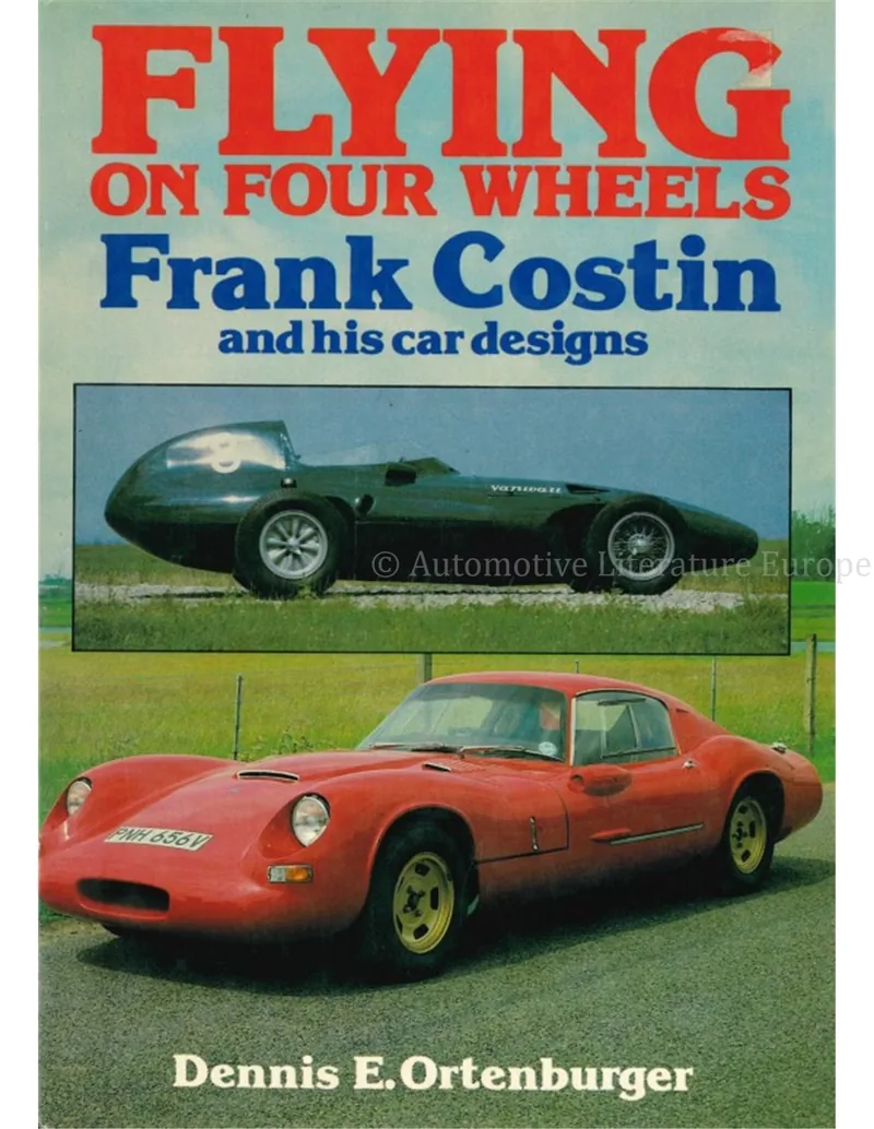 Flying on Four Wheels — Frank Costin and his Car Designs, by Dennis E. Ortenburger